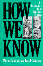 How We Know:  An Exploration of the Scientific Process