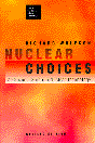 Nuclear Choices: A Citizen's Guide to Nuclear Technology