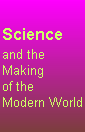 Science and the Making of the Modern World
